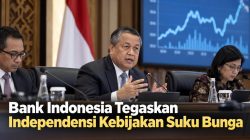 Bank Indonesia Tegaskan Independensi Kebijakan Suku Bunga