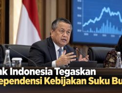 Bank Indonesia Tegaskan Independensi Kebijakan Suku Bunga