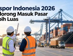 Ekspor Indonesia 2026 Didorong Masuk Pasar Lebih Luas