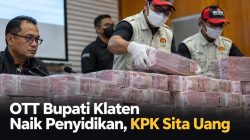 OTT Bupati Klaten Naik Penyidikan, KPK Sita Uang